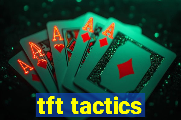 tft tactics