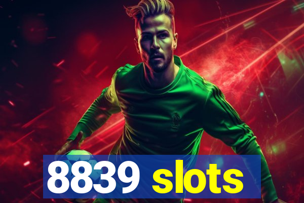 8839 slots