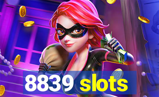 8839 slots