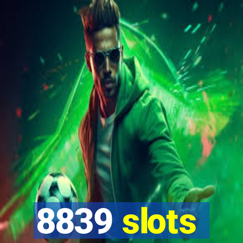 8839 slots