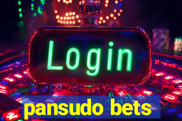 pansudo bets