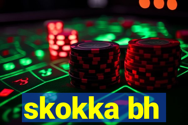 skokka bh