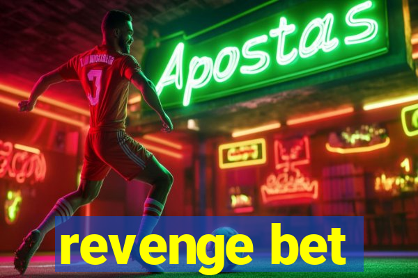 revenge bet