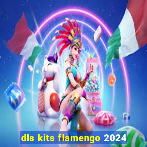 dls kits flamengo 2024