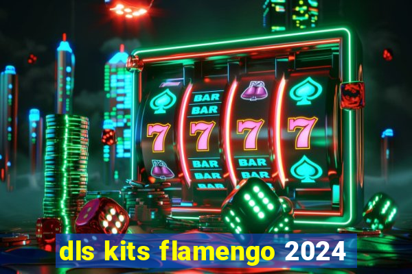 dls kits flamengo 2024