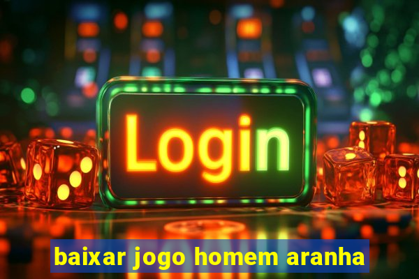 baixar jogo homem aranha