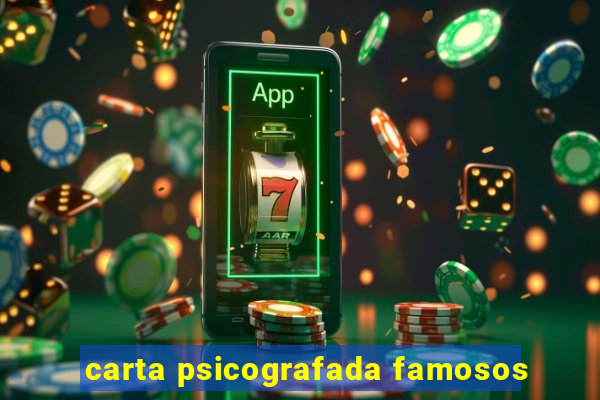 carta psicografada famosos