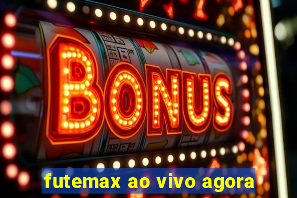 futemax ao vivo agora