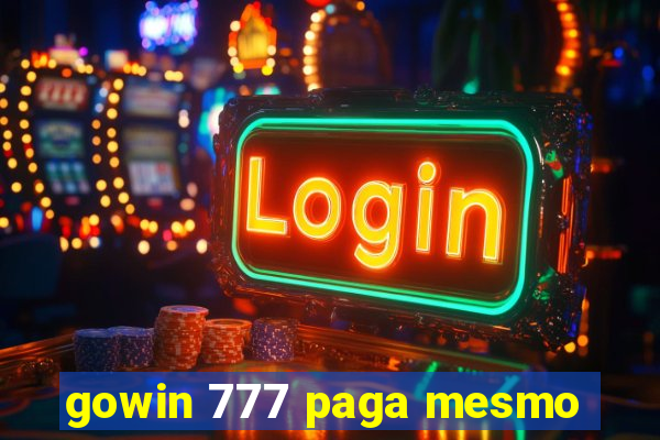 gowin 777 paga mesmo