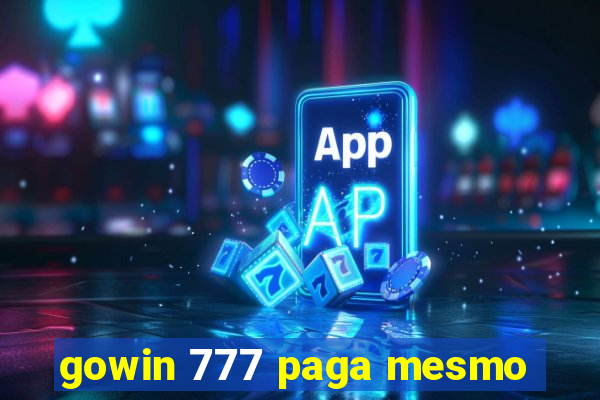 gowin 777 paga mesmo