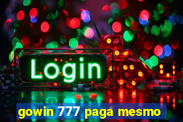 gowin 777 paga mesmo