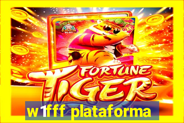 w1fff plataforma