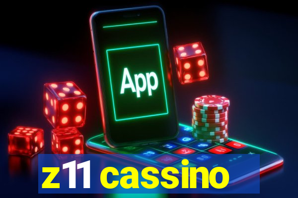 z11 cassino