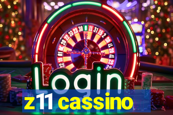 z11 cassino
