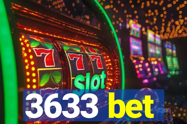 3633 bet