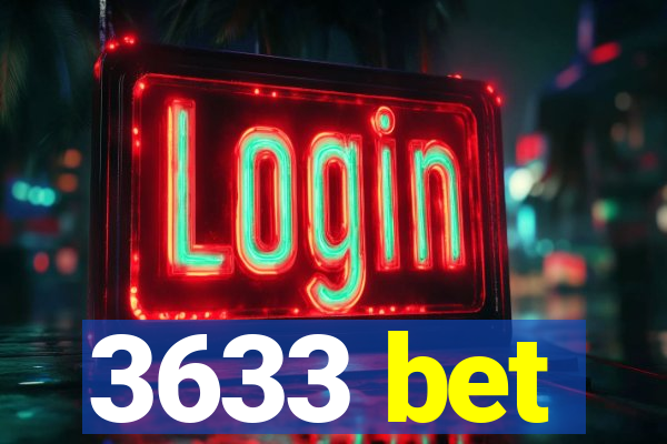 3633 bet