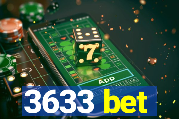 3633 bet