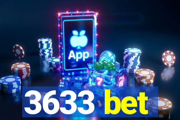 3633 bet