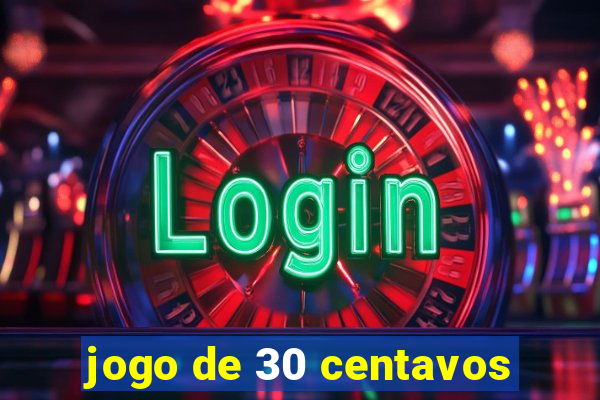 jogo de 30 centavos