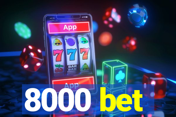 8000 bet