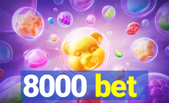 8000 bet