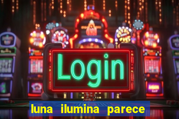 luna ilumina parece com qual perfume importado natura
