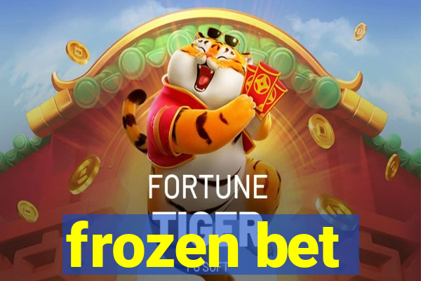 frozen bet