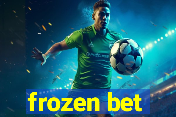 frozen bet