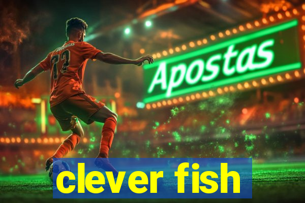 clever fish