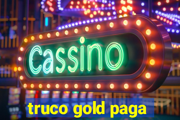 truco gold paga