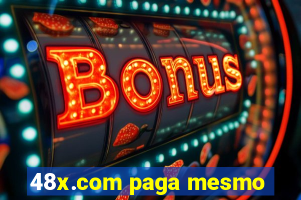 48x.com paga mesmo