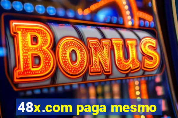48x.com paga mesmo