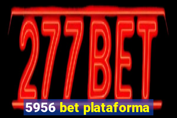 5956 bet plataforma
