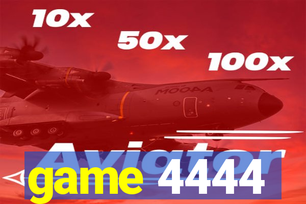 game 4444