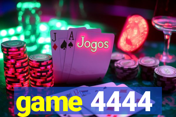 game 4444