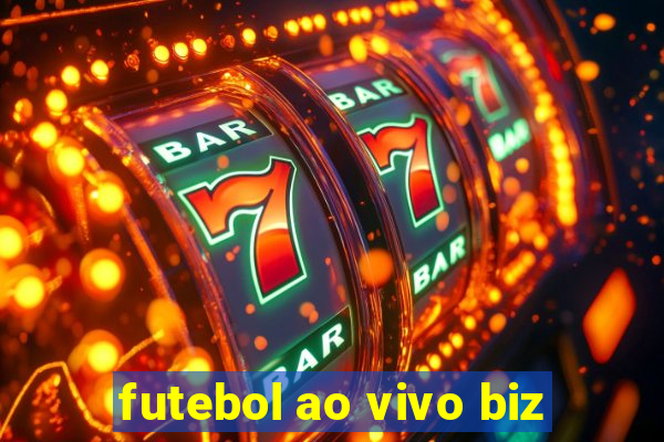 futebol ao vivo biz