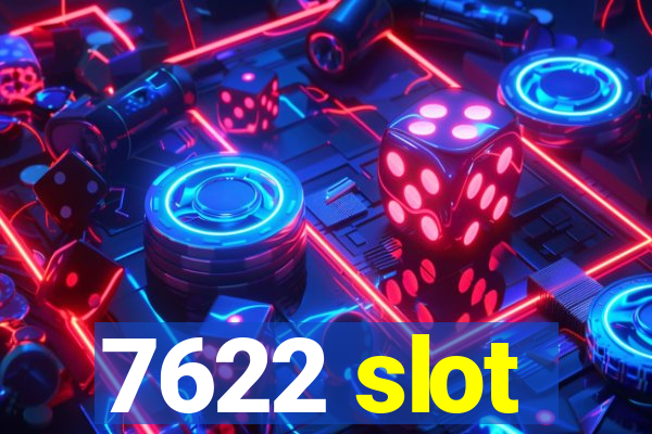 7622 slot