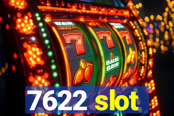 7622 slot