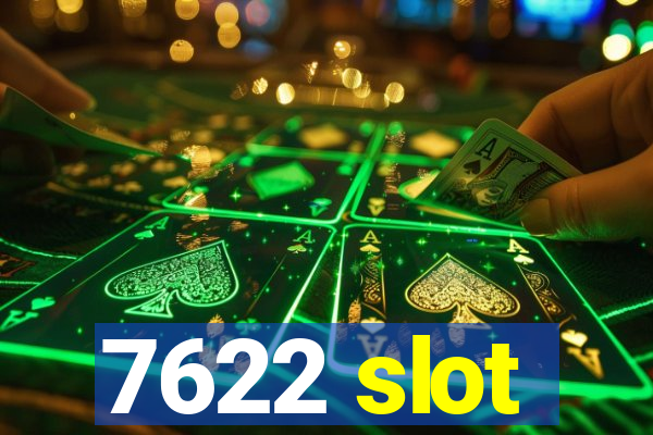 7622 slot