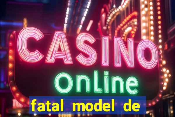 fatal model de barra mansa