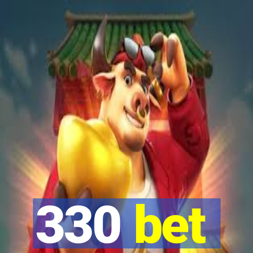 330 bet