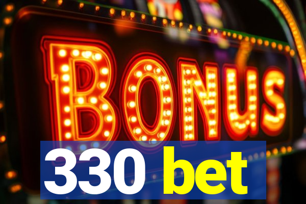 330 bet