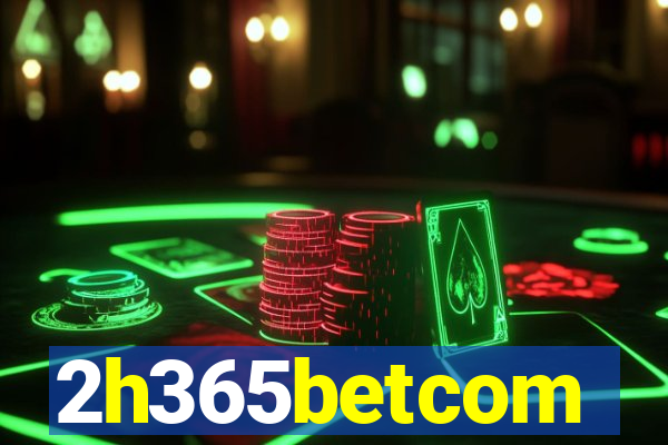 2h365betcom