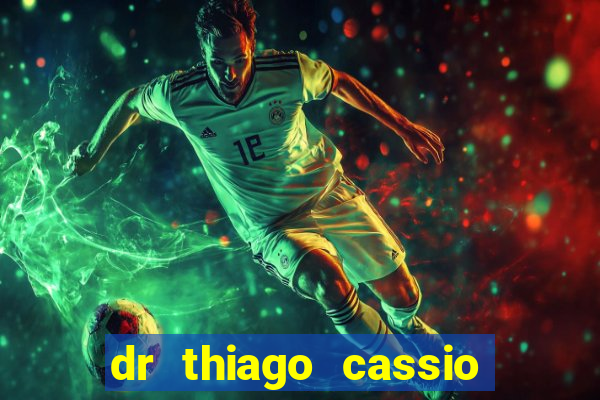 dr thiago cassio santos walmsley de lucena