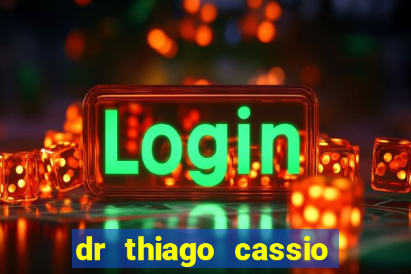 dr thiago cassio santos walmsley de lucena