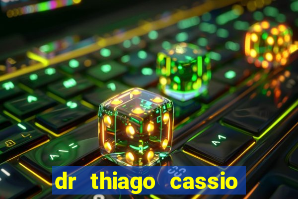 dr thiago cassio santos walmsley de lucena