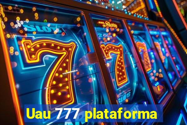 Uau 777 plataforma