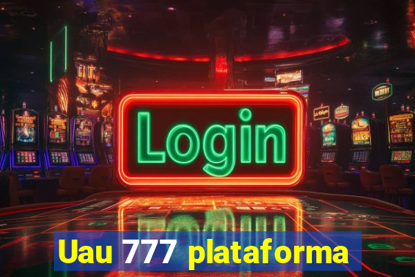 Uau 777 plataforma