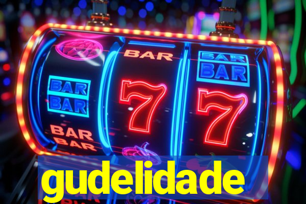 gudelidade