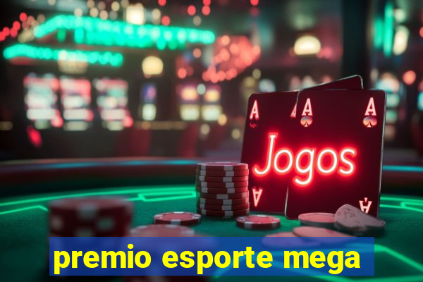 premio esporte mega